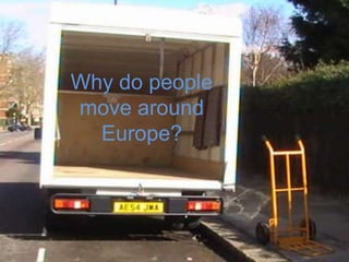 Why do people move around Europe? 