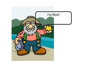 I’m Rich!