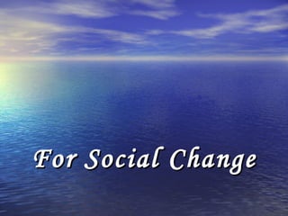 For Social Change 