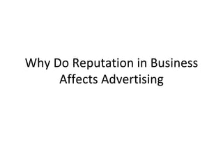 Why Do Reputation in Business Affects Advertising 