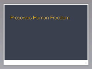Preserves Human Freedom




                          51
 