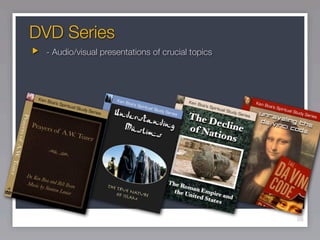 DVD Series
 - Audio/visual presentations of crucial topics




                                                  68
 
