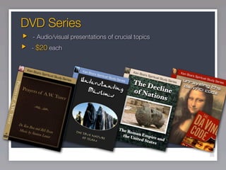 DVD Series
 - Audio/visual presentations of crucial topics
 - $20 each




                                                  68
 