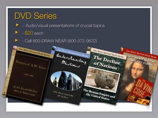 DVD Series
 - Audio/visual presentations of crucial topics
 - $20 each
 - Call 800-DRAW NEAR (800-372-9632)




                                                  68
 