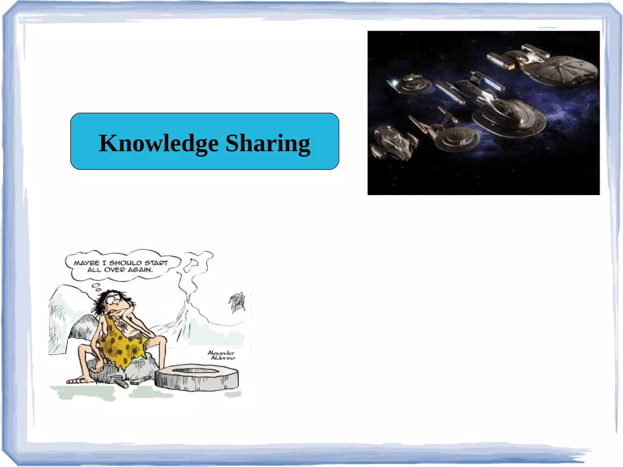 Knowledge Sharing
 