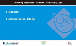 Swimming Pool Water Treatment – Guidelines | Code
 National
 International / Global
 