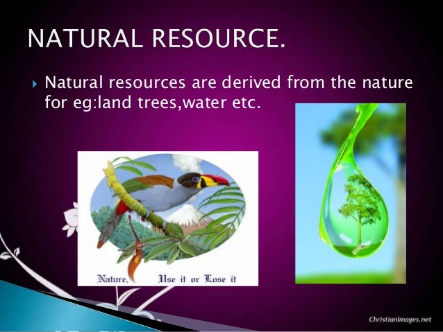 Why Do Humans Need Natural Resources Why Do Humans Need Natural Resources