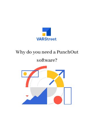Why do you need a PunchOut
software?


 