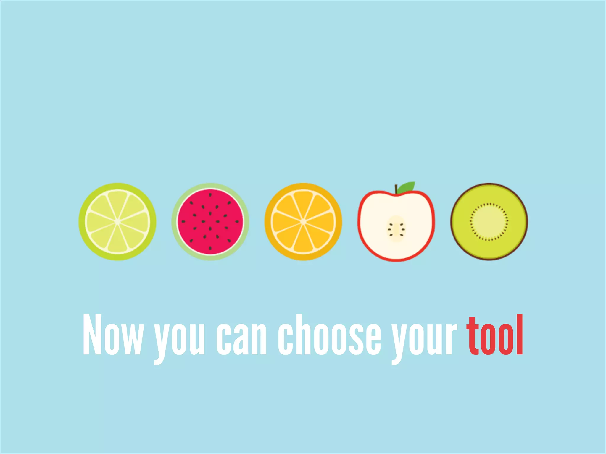 Now you can choose your tool
 