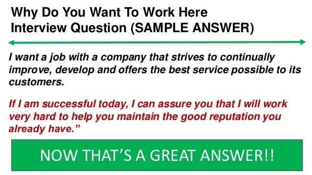 Why Do You Want To Work Here Interview Question Perfect Answer