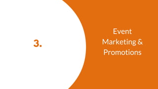 3.
Event
Marketing &
Promotions
 