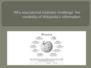 Why educational institutes challenge  the credibility of Wikipedia’s information 