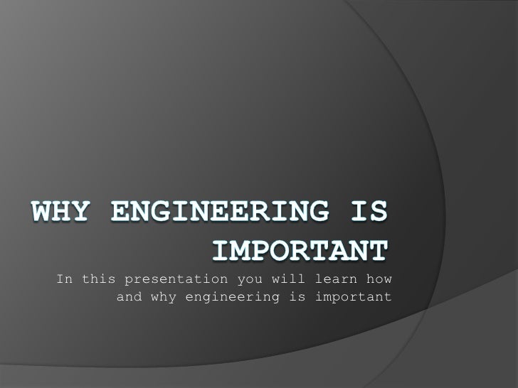 essay on why engineering is important