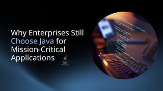 Why Enterprises Still Choose Java for Mission-Critical Applications | PPTX