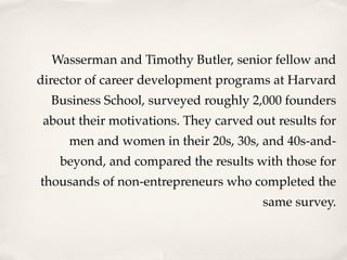 Wasserman and Timothy Butler, senior fellow and
director of career development programs at Harvard
Business School, survey...