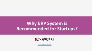 Why ERP System is
Recommended for Startups?
www.cybrosys.com
 
