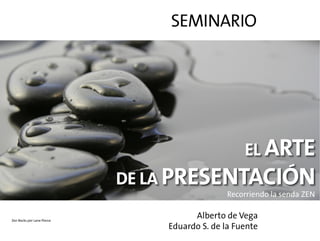 SEMINARIO




                                           Recorriendo la senda ZEN


Zen Rocks por Lane Pierce
            ...