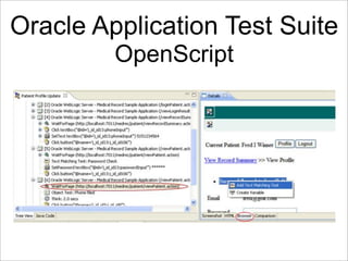 Oracle Application Test Suite
         OpenScript
 