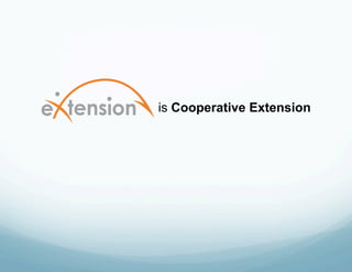 is Cooperative Extension
 