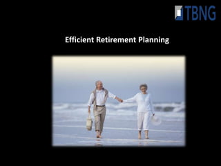 Efficient Retirement Planning
 