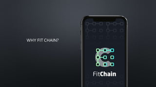WHY FIT CHAIN?
 