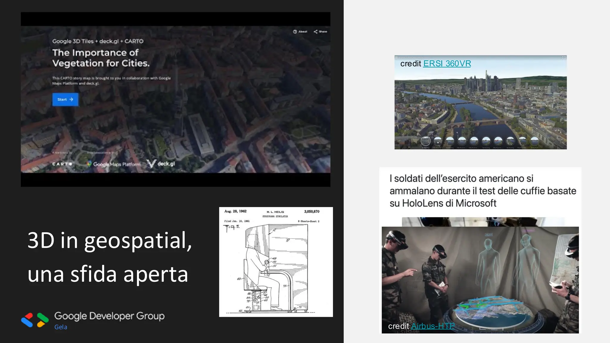 Gela
3D in geospatial,
una sfida aperta
credit ERSI 360VR
credit Airbus-HTP
Immagine che contiene schizzo, disegno,
testo, diagramma
Descrizione generata automaticamente
 