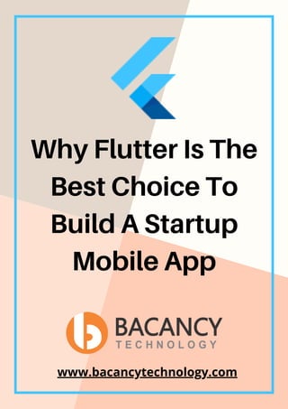 Why flutter is the best choice to build a startup mobile app | PDF
