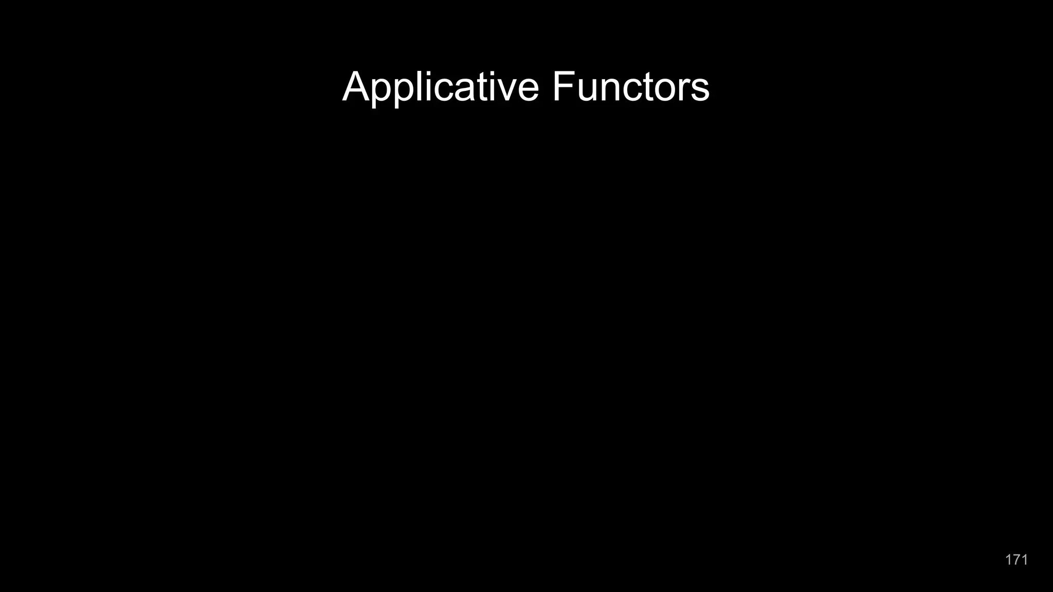 Applicative Functors 171 