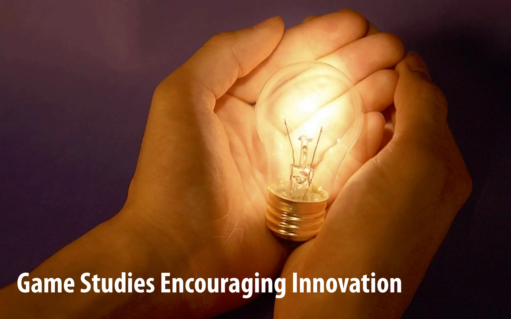 Game Studies Encouraging Innovation
 