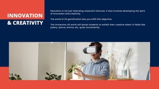 Why Gamification and Virtual Reality is the Future of Education.pptx