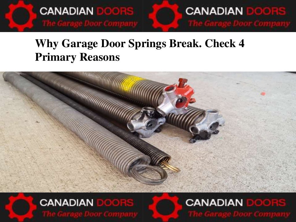 Why garage door springs break. check 4 primary reasons