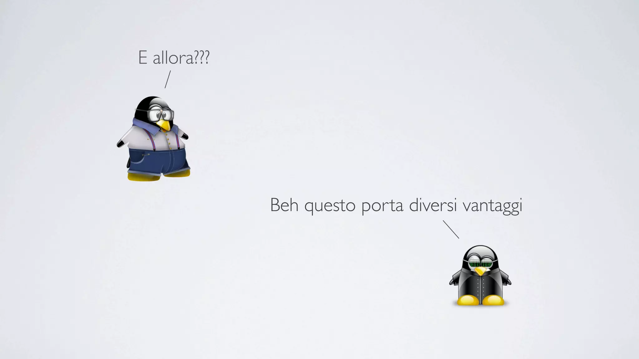 E allora???




              Beh questo porta diversi vantaggi
 