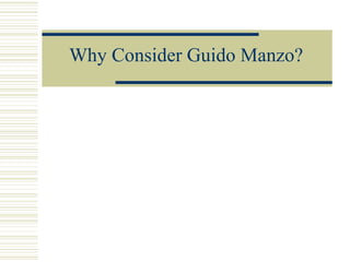 Why Consider Guido Manzo? 
