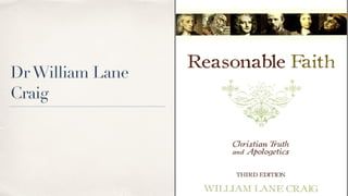 DrWilliam Lane
Craig
 