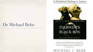 Dr Michael Behe
 
