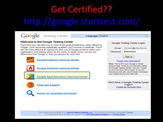 Get Certified??   http://google.starttest.com/   
