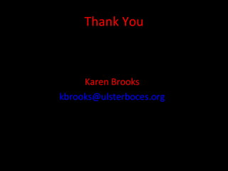 Thank You Karen Brooks [email_address] 