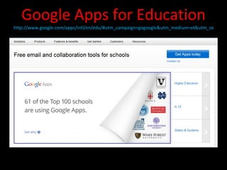 Google Apps for Education http://www.google.com/apps/intl/en/edu/#utm_campaign=gogoogle&utm_medium=et&utm_source=en-et-na-us-gogoogle 
