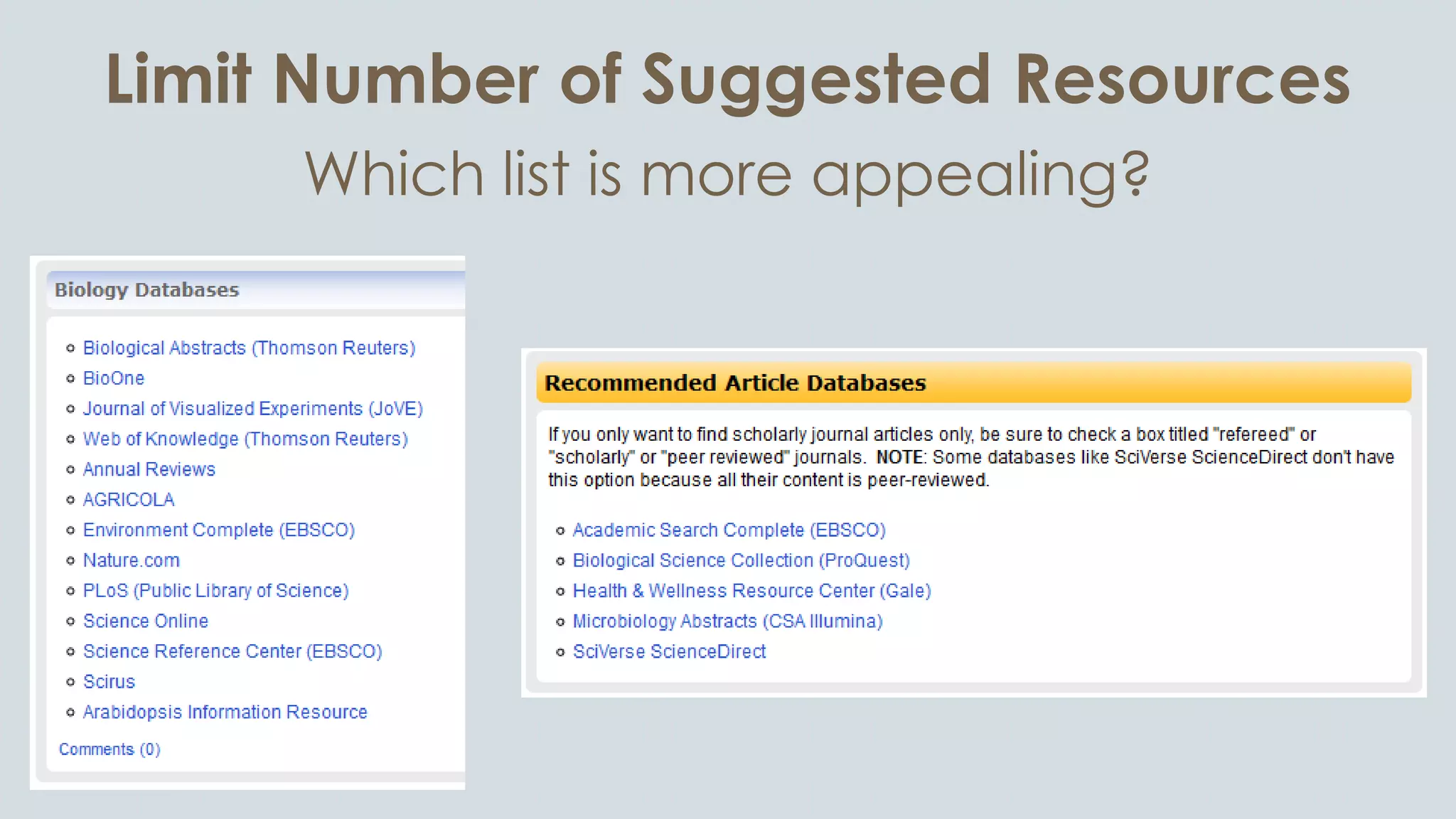 Limit Number of Suggested Resources
Which list is more appealing?
 