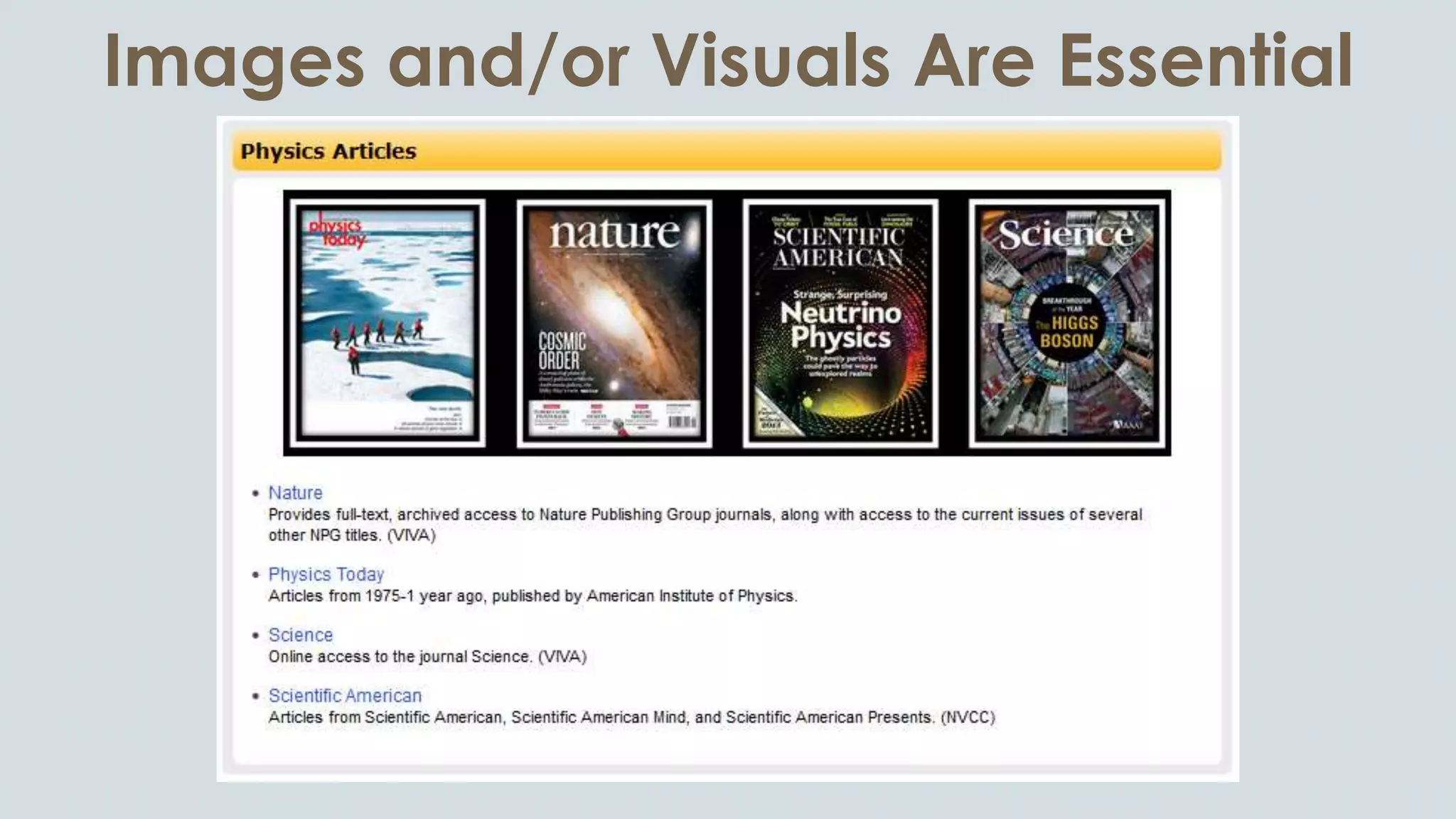 Images and/or Visuals Are Essential
 