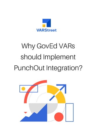 Why GovEd VARs
should Implement
PunchOut Integration?
 