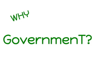 Y
H
W

GovernmenT?

 