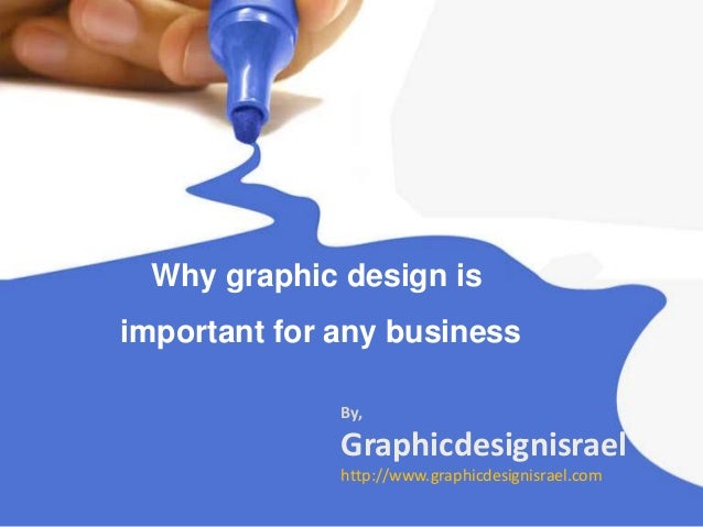 Why Graphic Design Is Important For Any Business