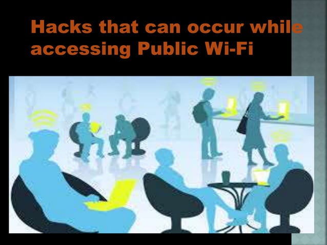 Why hackers love public Wi-fi | PPT