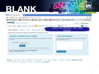 CLICK ON PEOPLE YOU MAY
CLICK ON PEOPLE YOU MAY
KNOW.
KNOW.

24

 