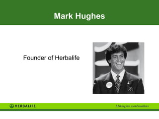 Mark Hughes




Founder of Herbalife
 