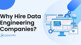 Why Hire Data
Engineering
Companies?
 