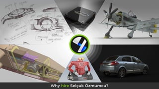 "Why Hire Selcuk Ozmumcu? Your Project Partner."