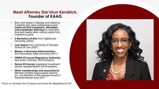 Meet Attorney Dar’shun Kendrick,
Founder of KAAG
• Born and raised in Georgia and raised by
2 parents who were entrepreneu...