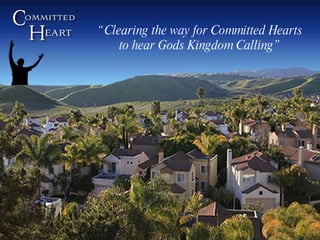 “ Clearing the way for Committed Hearts to hear Gods Kingdom Calling” 